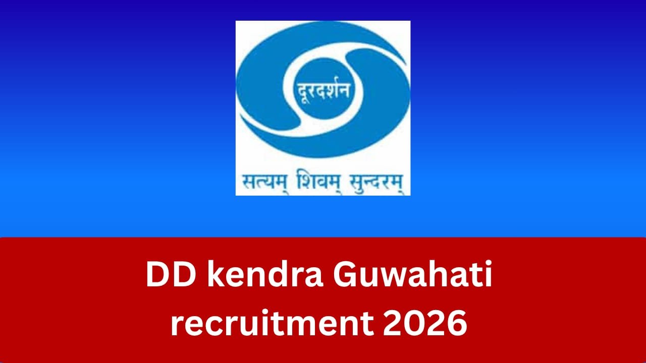DD Guwahati Recruitment 2026