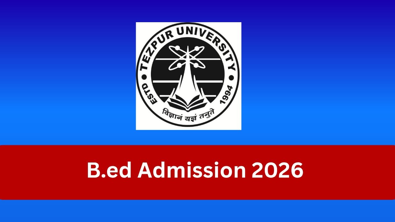 B.ed Tezpur University Admission 2026