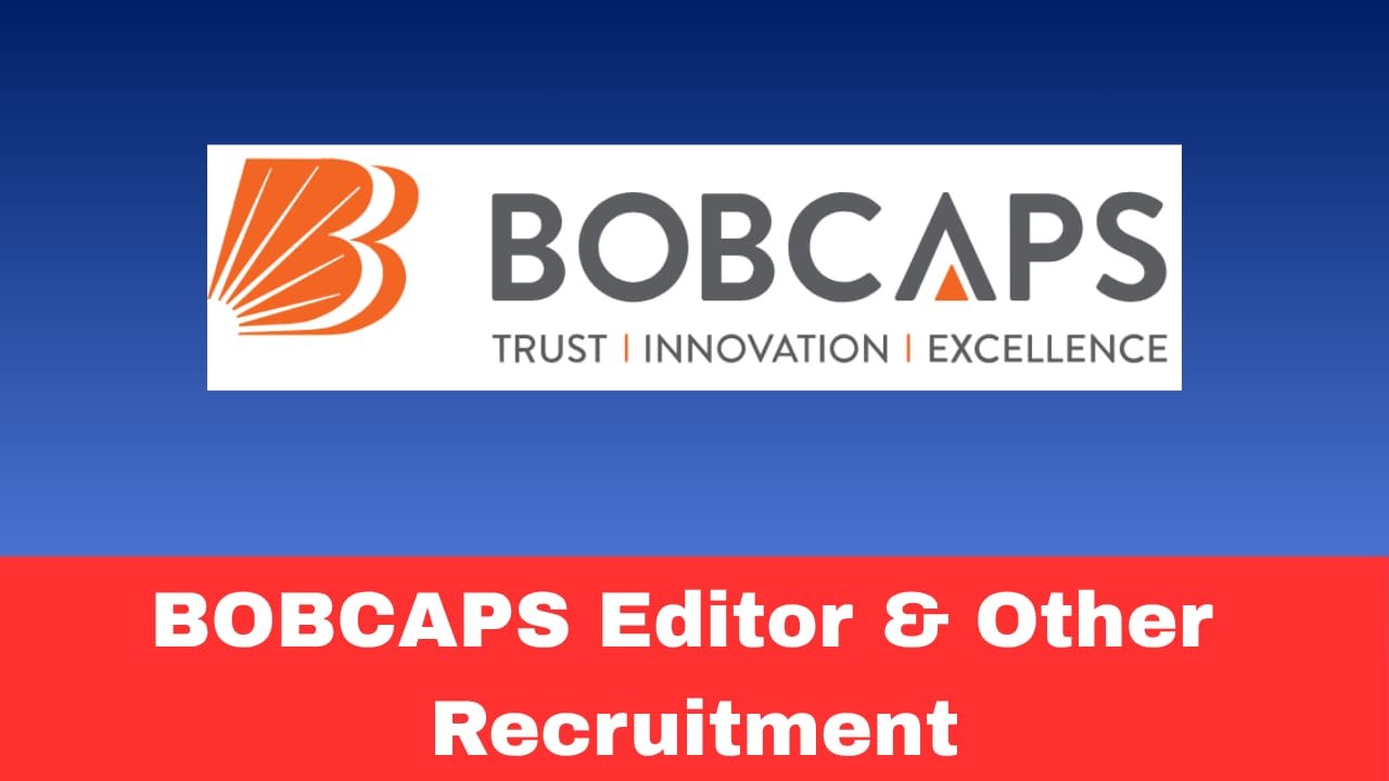 BOBCAPS Editor & More Recruitment 2026 Apply Now Online Fast