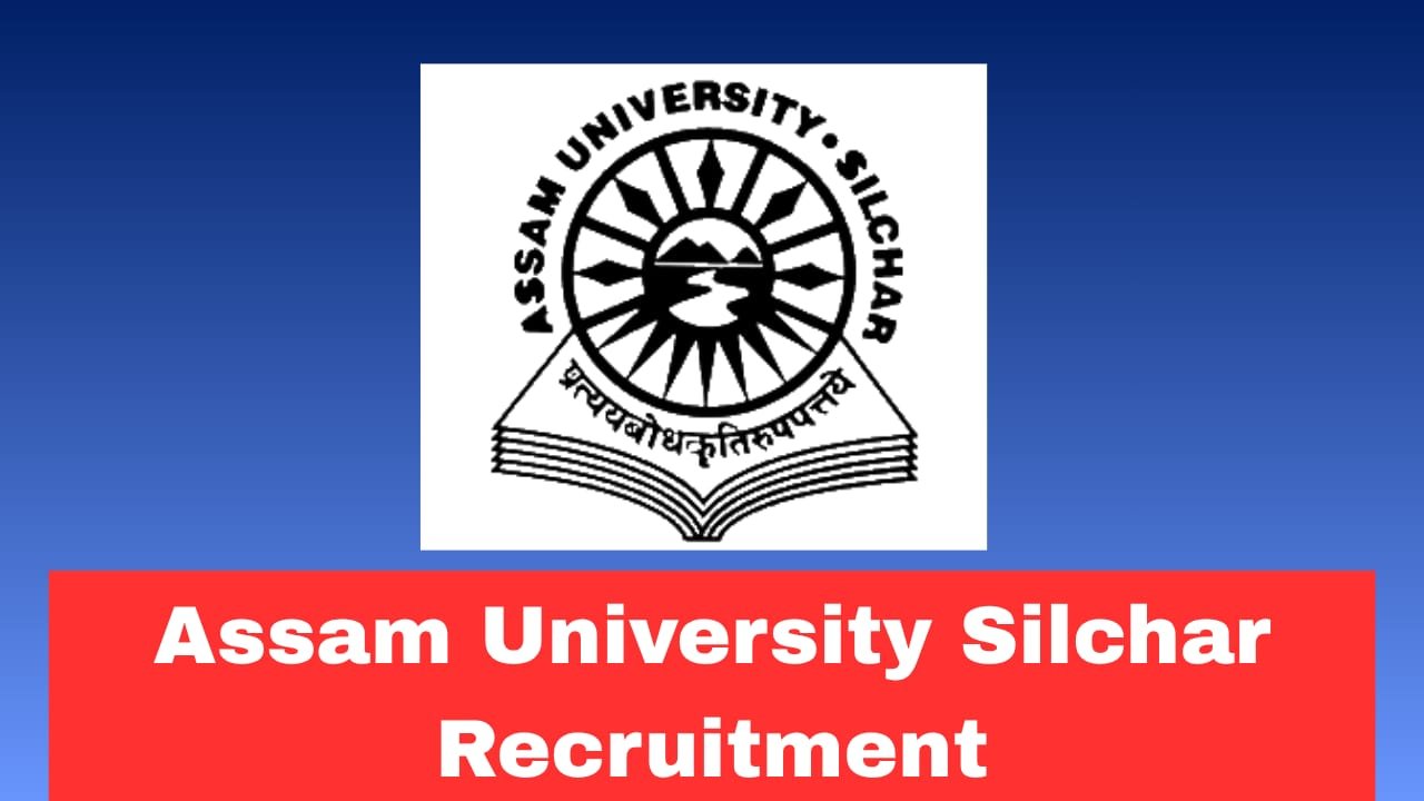 Assam University Silchar Recruitment 2026 Apply Online Fast For Project Associate