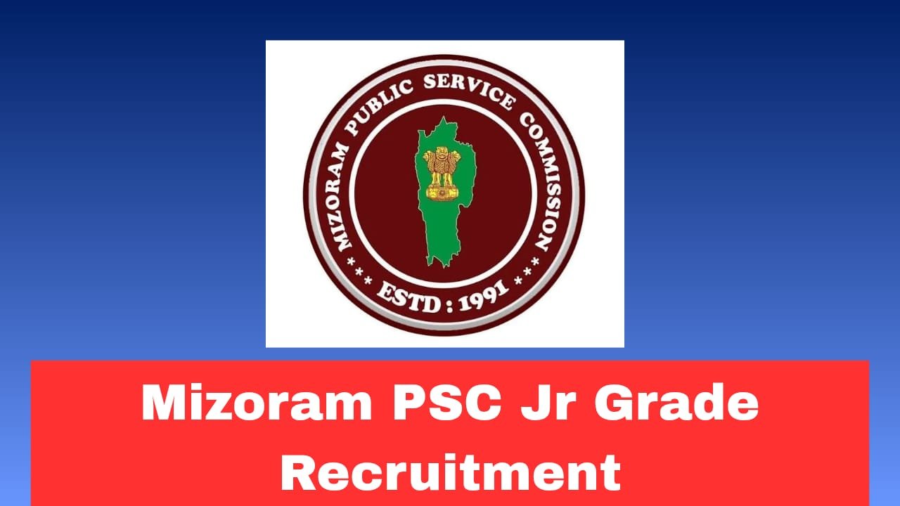 Mizoram PSC Recruitment 2026 Apply Now Online Jr Grade Of MSS for 11 Posts
