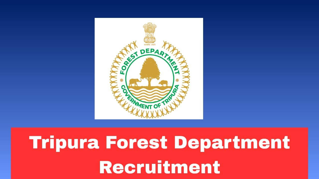 Tripura Forest Department Recruitment 2026 Apply Now Online for 271 Posts
