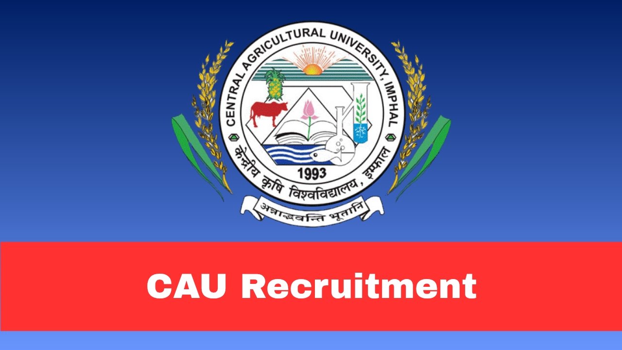 CAU Tura Recruitment 2026 Walk-In Apply Now RA & FI Posts | Salary Up to ₹47,000