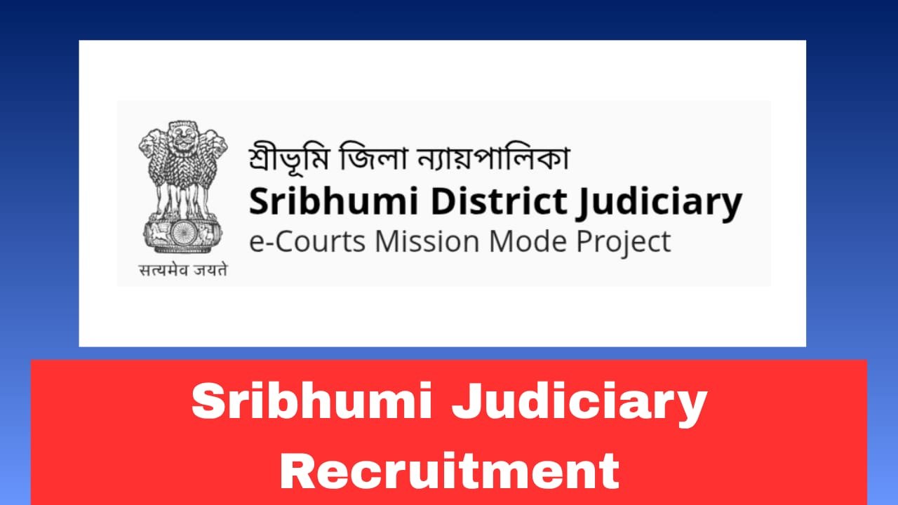 Sribhumi District Judiciary Recruiment 2026 Apply Now Offline