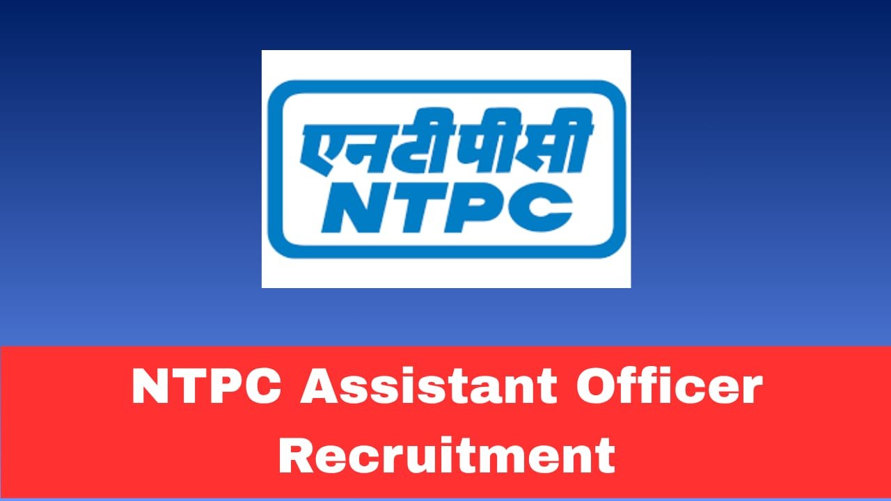 NTPC Assistant Officer Recruitment 2026 Apply Online for 20 Posts | Salary Up to ₹1.20 Lakh