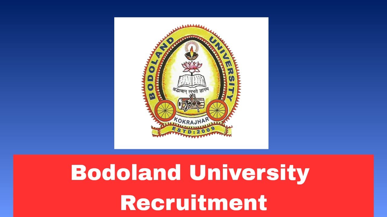Bodoland University Recruitment 2026 Apply Now for Research Associate & Project Associate Posts