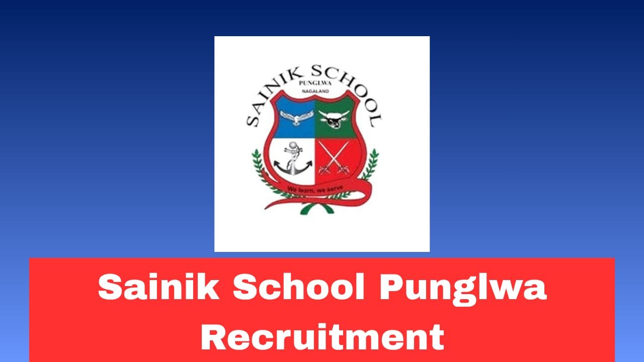 Sainik School Punglwa Recruitment 2026 Apply Now Offline for PGT, Counsellor, Nursing Assistant & More Posts