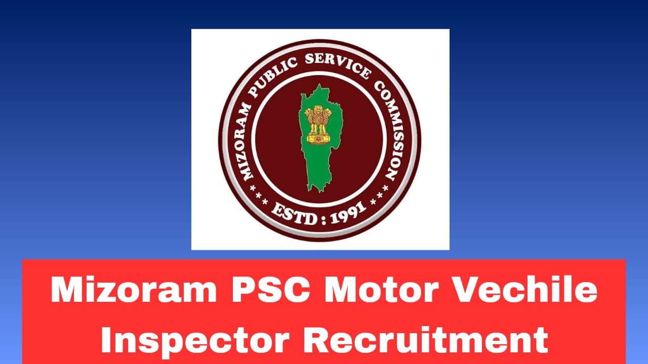 Mizoram PSC MVI Recruitment 2026 Apply Now Online for 08 Motor Vehicle Inspector Posts