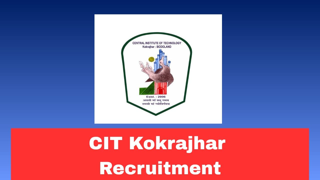 CIT Kokrajhar Recruitment 2026 Walk-In Interview for 07 Project Staff Posts | Salary Up To ₹67,000