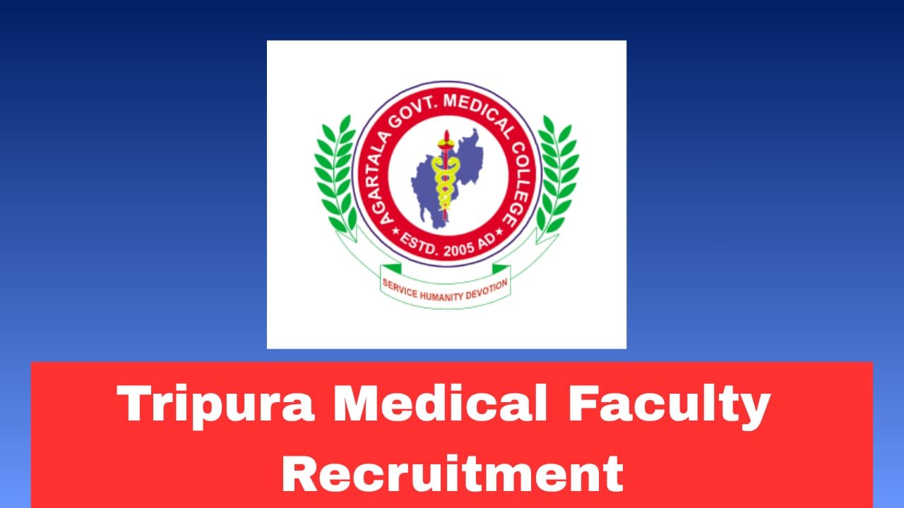 Tripura Medical Faculty Recruitment 2026 Apply Offline for Professor & Other 38 Posts