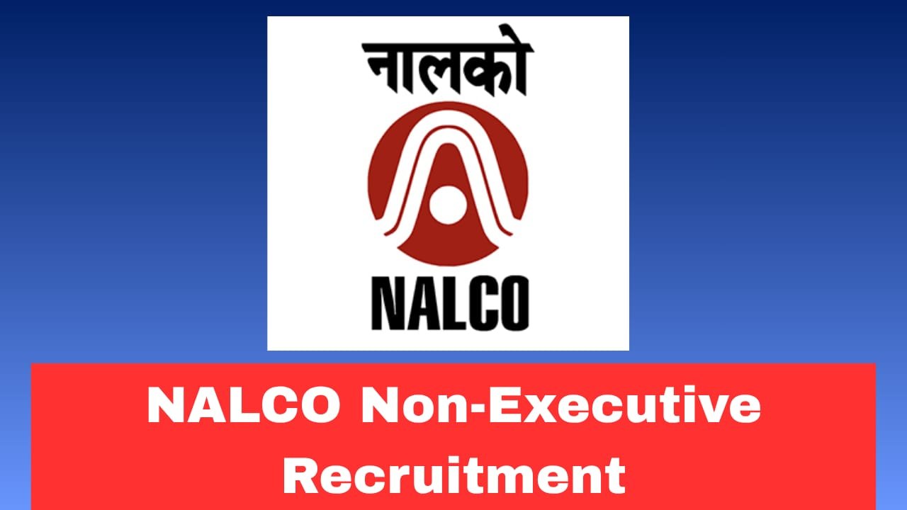 NALCO Non-Executive Recruitment 2026 Apply Online for 518 Posts | Salary Up to ₹1.15 Lakh