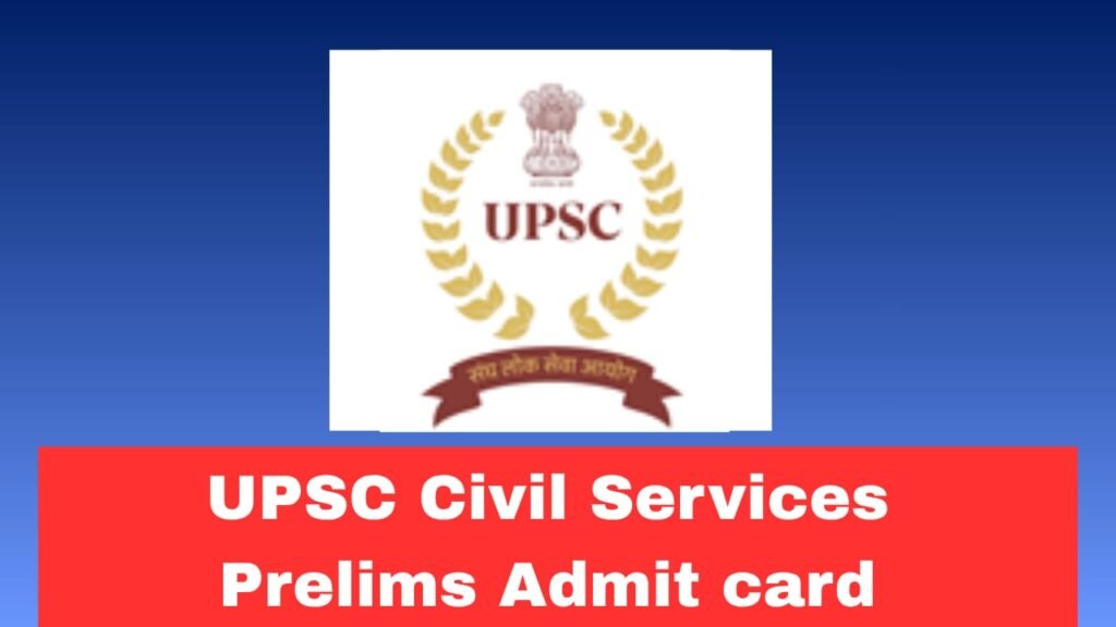 UPSC Prelims Admit Card 2026 Out – Download Civil Services Hall Ticket Now