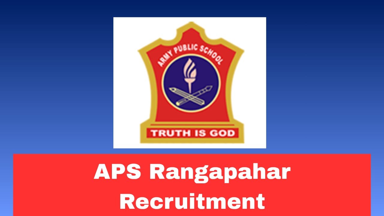 APS Rangapahar Recruitment 2026 Apply Offline for Teaching, Non-Teaching & ADM Staff Posts