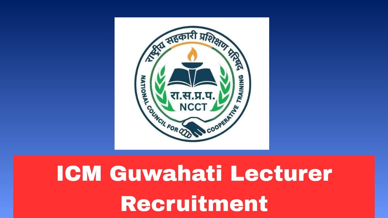 ICM Guwahati Lecturer Recruitment 2026 Apply for Lecturer Posts | Salary Up to ₹90,000