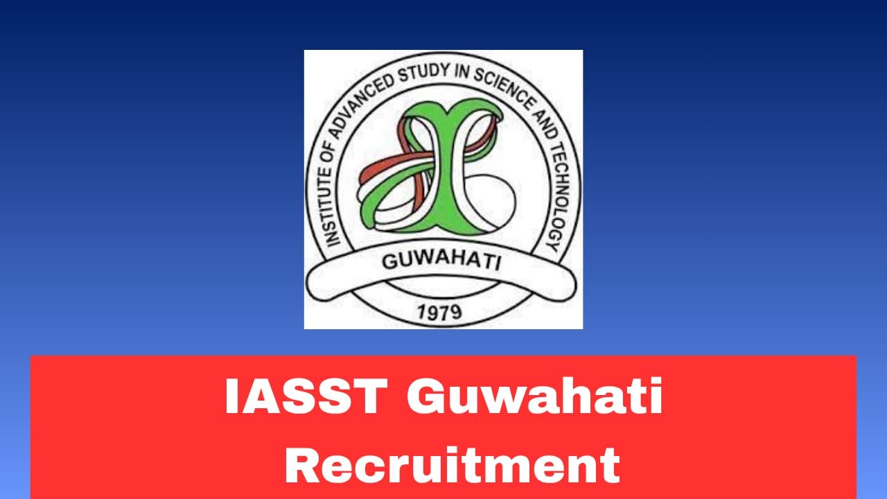 IASST Guwahati Recruitment 2026 Apply Online for Post-Doctoral Fellow Posts | Salary ₹80,000