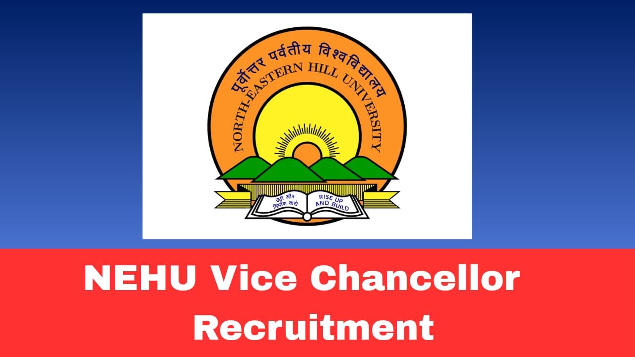 NEHU Vice Chancellor Recruitment 2026 Apply Online | Salary ₹2,10,000 Per Month