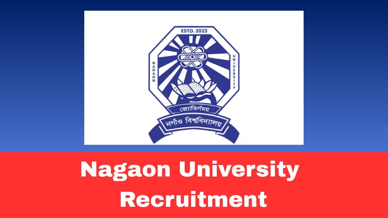 Nagaon University Faculty Recruitment 2026 Apply Offline for Multiple Departments