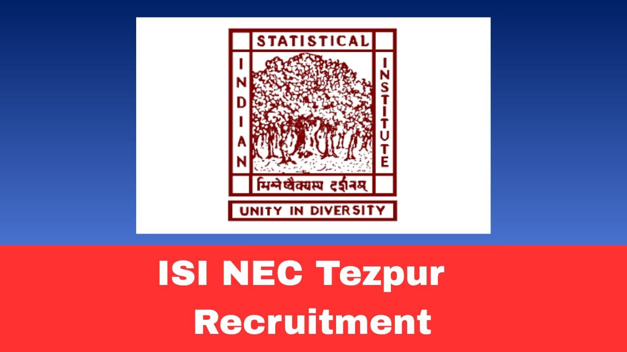 ISI Tezpur Recruitment 2026 Walk-In For Scientific Administrative Assistant| Salary ₹20,000