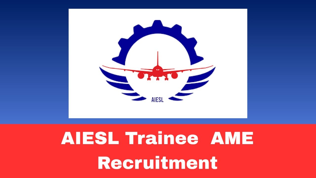 AIESL Trainee AME Recruitment 2026 Apply Online for 65 Posts