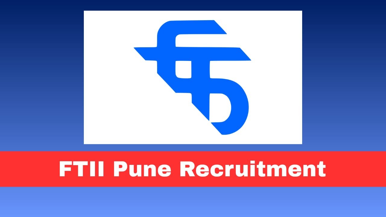 FTII Pune Recruitment 2026 Apply Online for Teaching & Non-Teaching Posts | Salary Up To ₹1.61 Lakh