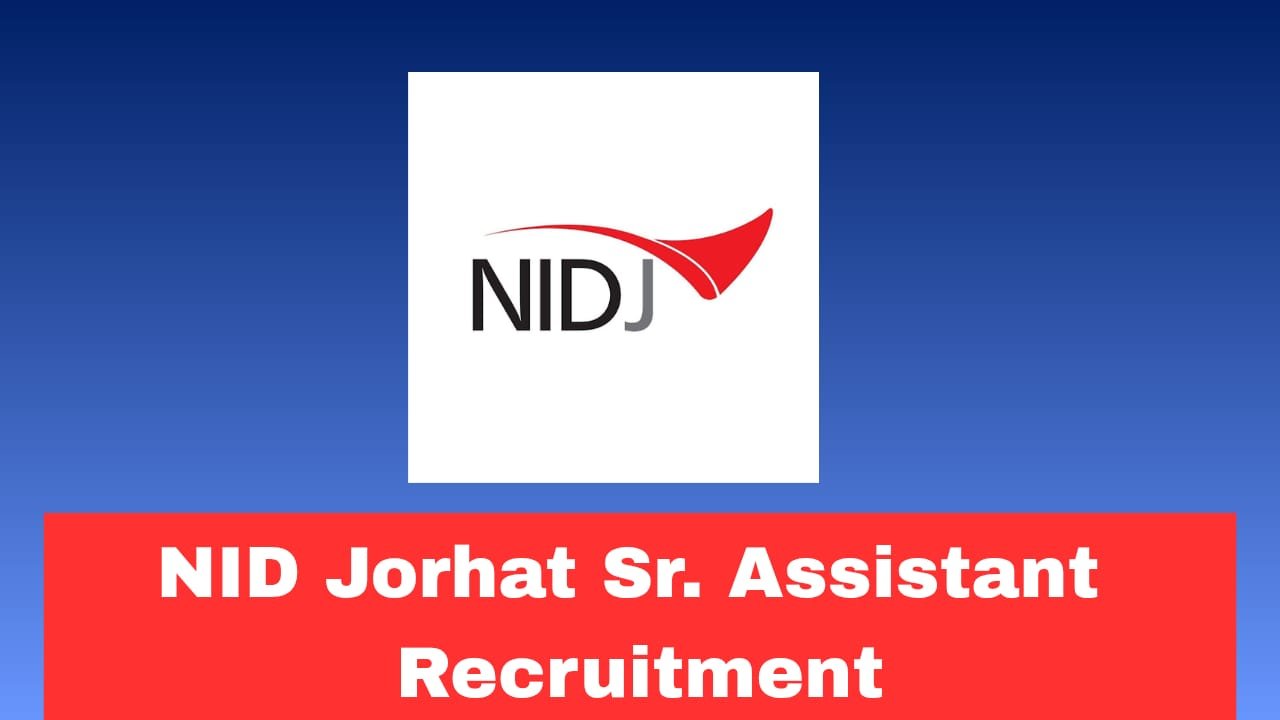 NID Assam Sr.Assistant Recruitment 2026 Out Apply Online for Finance & Accounts Post