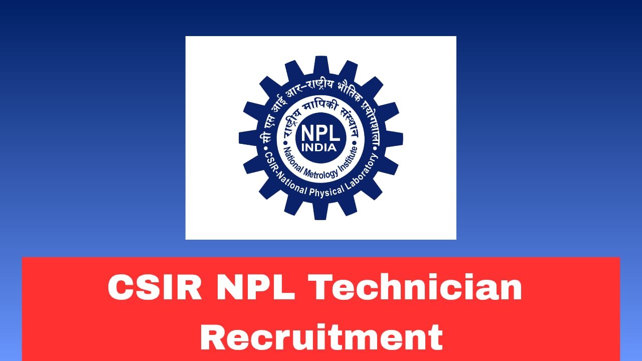 CSIR NPL Technician Recruitment 2026 Apply Offline for 20 Posts | 10th + ITI Eligible