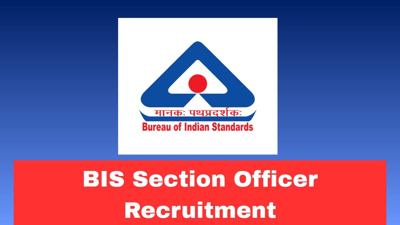 BIS Section Officer Recruitment 2026 Apply Offline for 20 Posts on Deputation Basis | Level-7 Pay