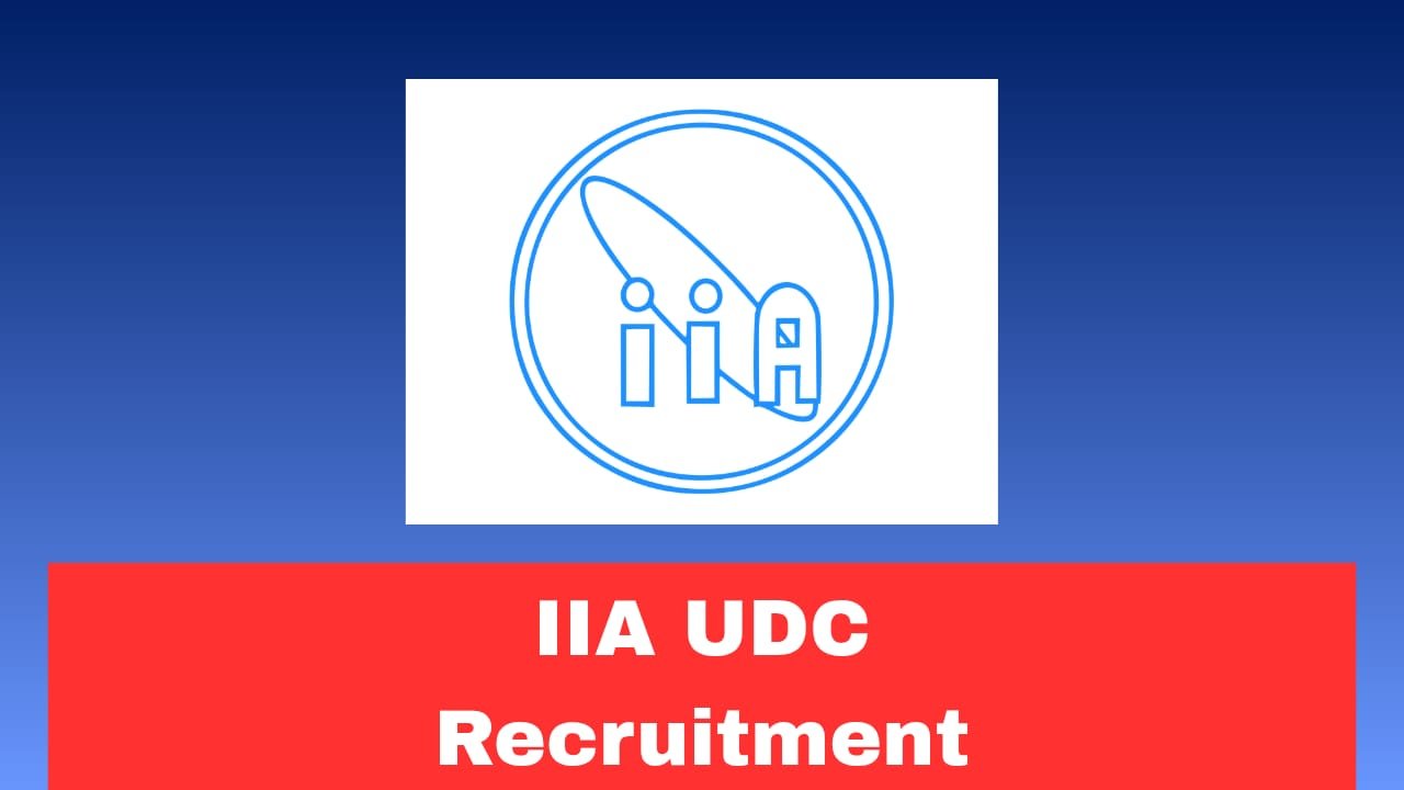 IIA Upper Division Clerk Recruitment 2026 Apply Online for 05 UDC Posts | Salary Up To ₹81,100