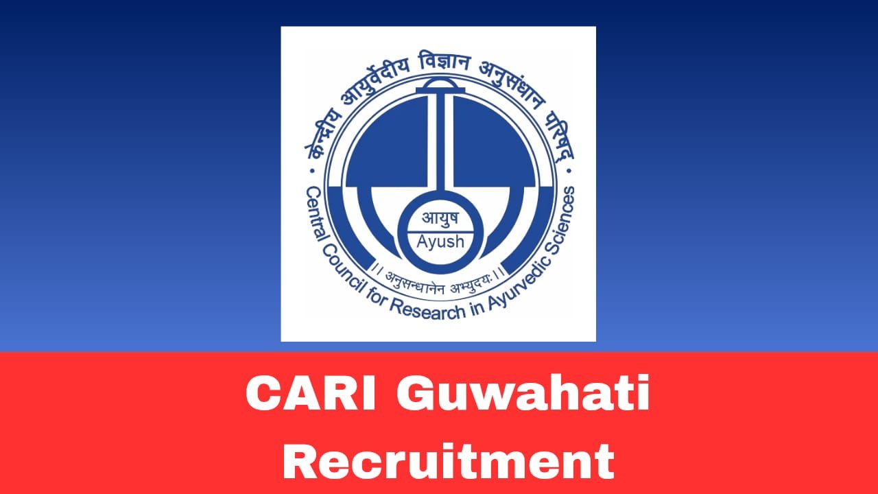 CARI Guwahati Recruitment 2026 Apply for Research Officer Post | Walk-in-Interview
