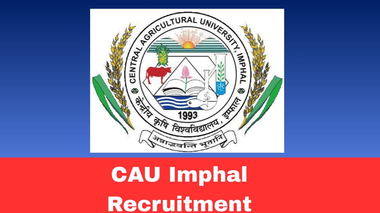 CAU Imphal Recruitment 2026 Apply Online | Project Associate & Other Posts