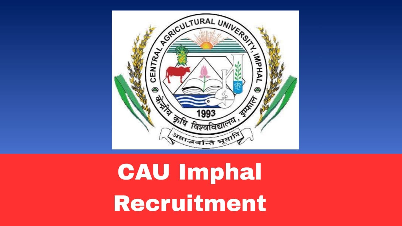 CAU Imphal Recruitment 2026 Apply Online | Various Contractual Posts