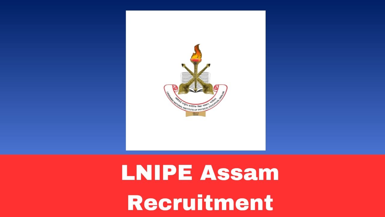 LNIPE Assam Recruitment 2026 Walk-in Interview | Dean Office Notice