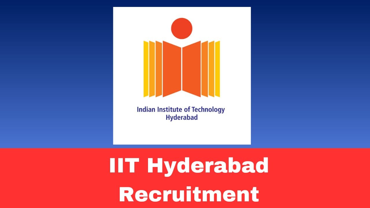IIT Hyderabad Recruitment 2026 Apply Online | Non-Teaching Positions Group B & C